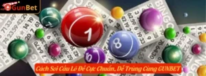 Cách Soi Cầu Lô Đề Cực Chuẩn, Dễ Trúng Cùng GUNBET
