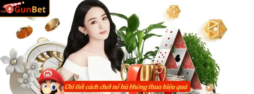 Chi tiết cách chơi nổ hũ không thua hiệu quả 