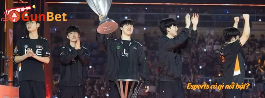 Esports có gì nổi bật?