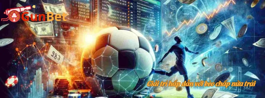 Giải trí hấp dẫn với kèo chấp nửa trái 