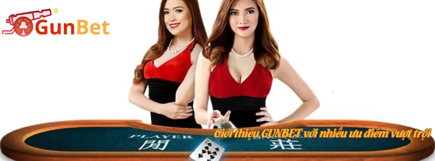Giới thiệu GUNBET với nhiều ưu điểm vượt trội