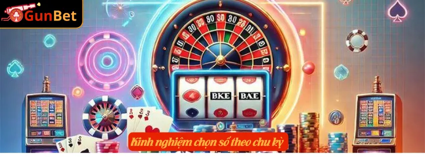 Kinh nghiệm chọn số theo chu kỳ