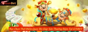 Mẹo Chọn Thời Điểm Quay Hũ Giúp Săn Thưởng Đậm Tại GUNBET