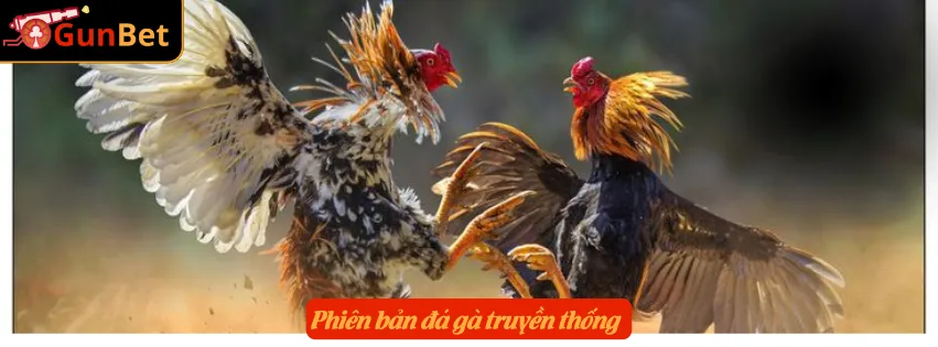 Phiên bản đá gà truyền thống