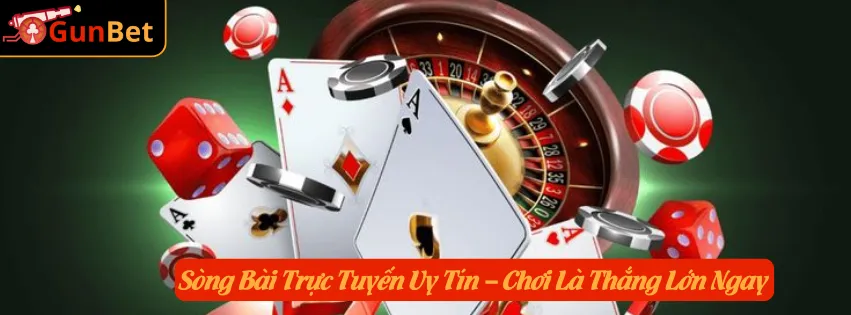 Sòng Bài Trực Tuyến Uy Tín – Chơi Là Thắng Lớn Ngay