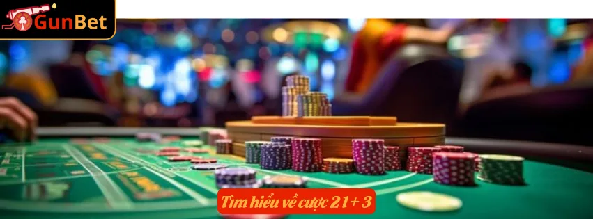 Tìm hiểu về cược 21+ 3