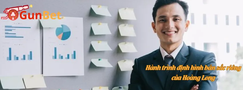 Hành trình định hình bản sắc riêng của Hoàng Long