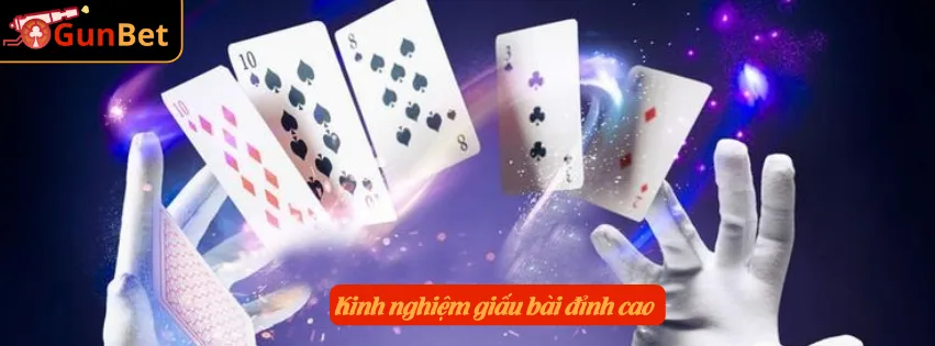 Kinh nghiệm giấu bài đỉnh cao