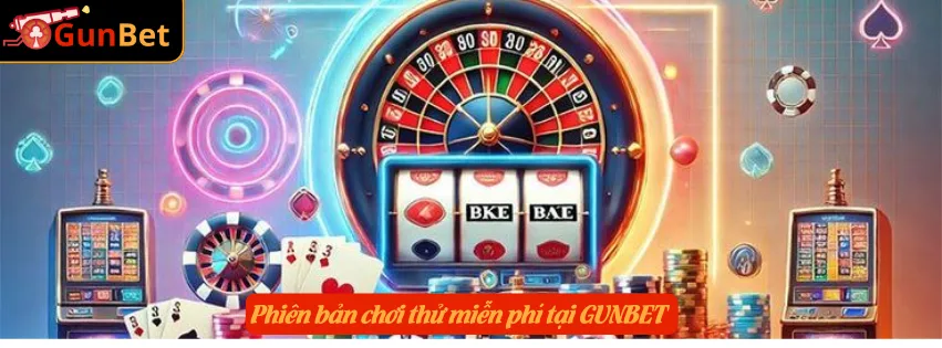 Phiên bản chơi thử miễn phí tại GUNBET